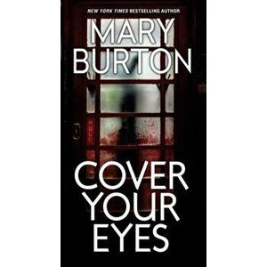 Cover Your Eyes, Paperback - Mary Burton imagine