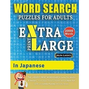 WORD SEARCH PUZZLES EXTRA LARGE PRINT FOR ADULTS IN JAPANESE - Delta Classics - The LARGEST PRINT WordSearch Game for Adults And Seniors - Find 2000 C imagine