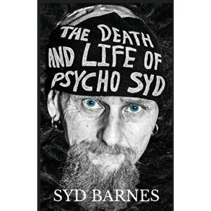 The Death and Life of Psycho Syd: Part One Foxtrot uniform Charlie Kilo, Paperback - Syd Barnes imagine