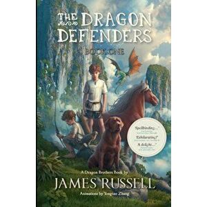 The Dragon Defenders: Book One, Paperback - James Russell imagine