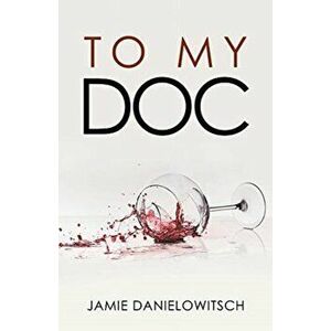 To My DOC, Paperback - Jamie Danielowitsch imagine