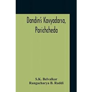 Dandin'S Kavyadarsa, Parichcheda, Paperback - S. K. Belvalkar imagine