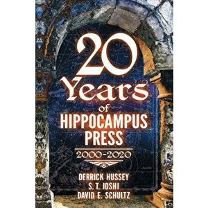 Twenty Years of Hippocampus Press: 2000-2020, Paperback - Derrick Hussey imagine