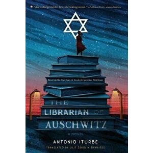 The Librarian of Auschwitz, Paperback - Antonio Iturbe imagine