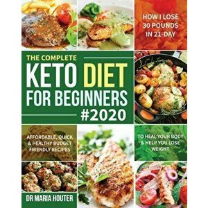 The Complete Keto Diet for Beginners #2020, Paperback - Maria Houter imagine