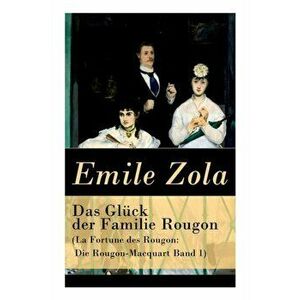 Das Glück der Familie Rougon (La Fortune des Rougon: Die Rougon-Macquart Band 1), Paperback - Emile Zola imagine
