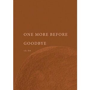 One More Before Goodbye, Paperback - R. H. Sin imagine