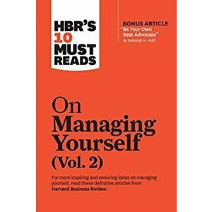 Hbr's 10 Must Reads on Managing Yourself, Vol. 2 (with Bonus Article Be Your Own Best Advocate by Deborah M. Kolb) - Harvard Business Review imagine