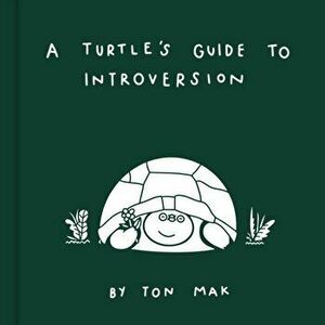 A Turtle's Guide to Introversion, Hardcover - Ton Mak imagine