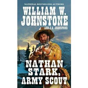 Nathan Stark, Army Scout, Paperback - William W. Johnstone imagine
