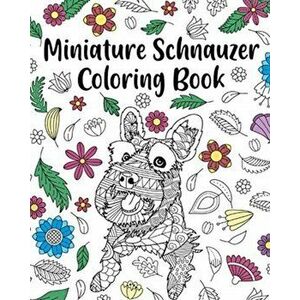 Miniature Schnauzer Coloring Book, Paperback - *** imagine