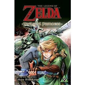 The Legend of Zelda: Twilight Princess, Vol. 8, 8, Paperback - Akira Himekawa imagine