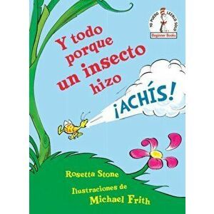 Y Todo Porque Un Insecto Hizo ¡achís! (Because a Little Bug Went Ka-Choo! Spanish Edition), Hardcover - Rosetta Stone imagine