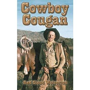 Cowboy Cougan, Paperback - Red Cloud Wolverton imagine