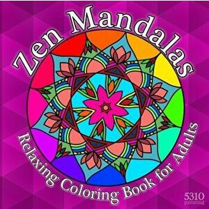 Zen Mandalas - Relaxing Coloring Book for Adults with Famous Quotes, Paperback - Alex Williams imagine