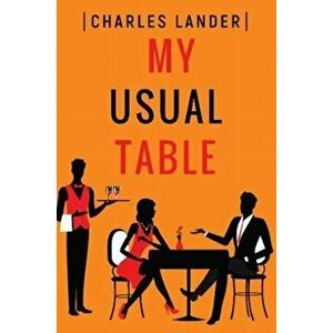 My Usual Table, Paperback - Charles Lander imagine