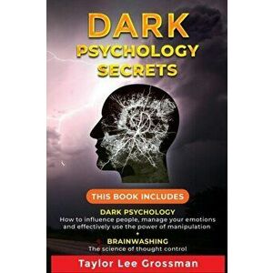 Dark Psychology Secrets: THIS BOOK INCLUDES: DARK PSYCHOLOGY How to influence people, manage your emotions and effectively use the power of man - Andr imagine