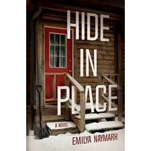Hide in Place, Hardcover - Emilya Naymark imagine