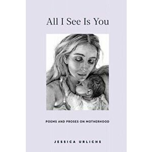 All I See Is You, Paperback - Jessica Urlichs imagine