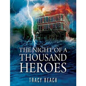 The Night of a Thousand Heroes, Paperback - Tracy Beach imagine