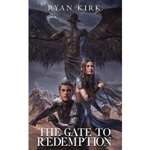 The Gate to Redemption, Paperback - Ryan Kirk imagine