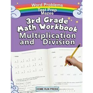 3rd Grade Math Workbook Multiplication and Division: Grade 3, Grade 4, Test Prep, Word Problems, Paperback - LLC Home Run Press imagine