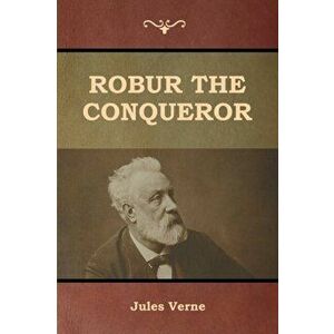 Robur the Conqueror, Paperback - Jules Verne imagine