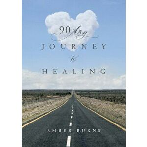 90 Day Journey to Healing: Daily writings for the woman's soul, Paperback - Amber Burns imagine