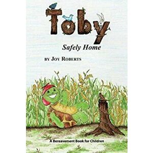 Toby: Safely Home, Paperback - Joy Roberts imagine