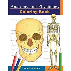 Anatomy and Physiology Coloring Book: Incredibly Detailed Self-Test Color workbook for Studying - Perfect Gift for Medical School Students, Doctors, N imagine