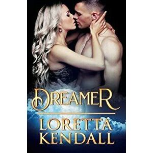 Dreamer, Paperback - Loretta Kendall imagine