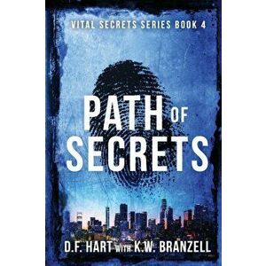 Path of Secrets: Vital Secrets, Book Four, Paperback - D. F. Hart imagine