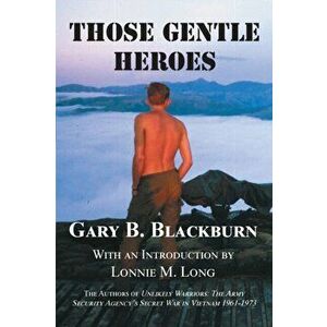 Those Gentle Heroes, Paperback - Gary B. Blackburn imagine