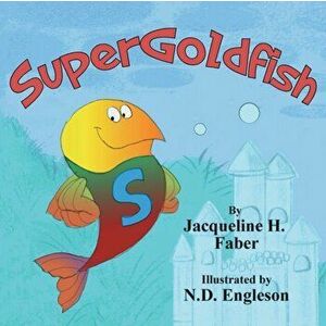Supergoldfish, Paperback - Jacqueline H. Faber imagine