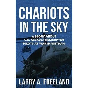 Chariots in the Sky, Paperback - Larry A. Freeland imagine