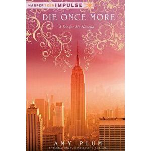 Die Once More, Paperback - Amy Plum imagine