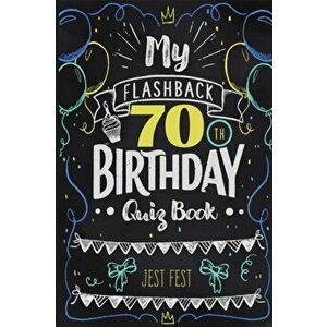 My Flashback 70th Birthday Quiz Book: Turning 70 Humor for People Born in the '50s, Paperback - Jest Fest imagine
