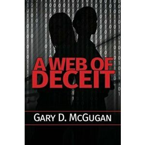 A Web of Deceit, Paperback - Gary D. McGugan imagine