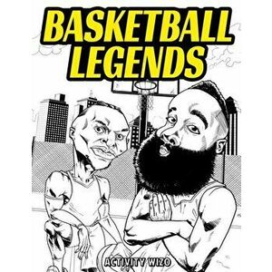 Basketball Legends: The Stories Behind The Greatest Players in History - Coloring Book for Adults & Kids, Paperback - Activity Wizo imagine