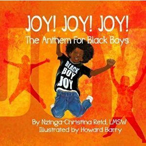 Joy! Joy! Joy! The Anthem for Black Boys, Paperback - Nzinga-Christina Reid imagine