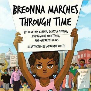 Breonna Marches Through Time, Paperback - Shatyia Givens imagine