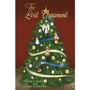 The Lost Ornament, Paperback - Sally L. Wells imagine