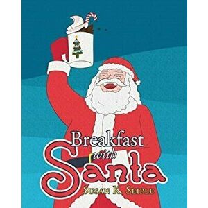 Breakfast with Santa, Paperback - Susan K. Seiple imagine