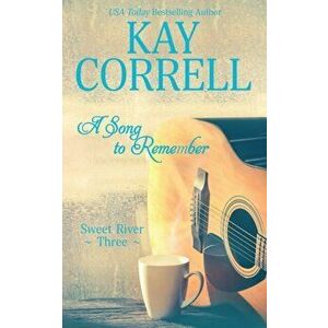 A Song to Remember, Paperback - Kay Correll imagine