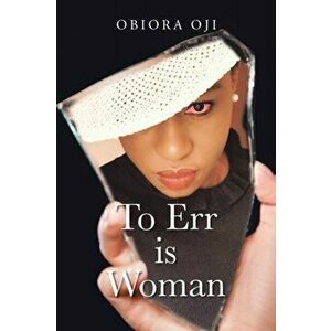To Err Is Woman, Paperback - Obiora Oji imagine
