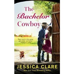 The Bachelor Cowboy, Paperback - Jessica Clare imagine