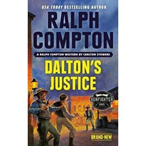 Ralph Compton Dalton's Justice, Paperback - Carlton Stowers imagine
