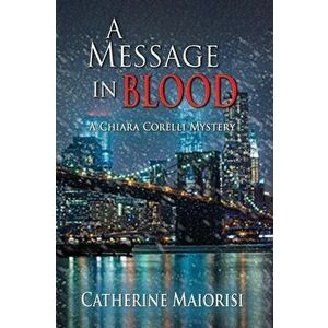 A Message in Blood, Paperback - Catherine Maiorisi imagine