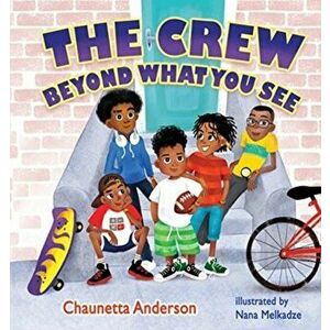 The Crew: Beyond What You See, Paperback - Chaunetta A. Anderson imagine