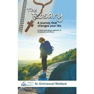 The Rosary: A Journey That Changes Your Life, Paperback - *** imagine